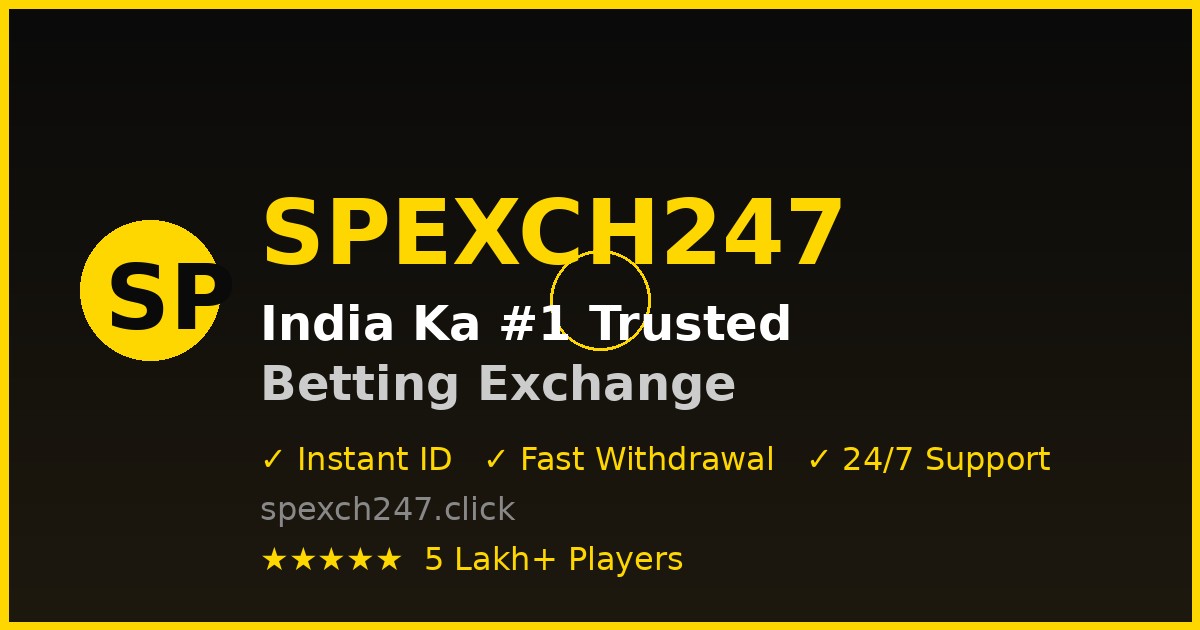 Spexch247 India ka #1 Trusted Betting Exchange Platform